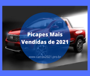 Picapes Mais Vendidas de 2021: Lista Completa!